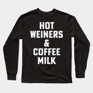 Hot Weiners And Coffee Milk Rhode Island Food 3 All the Way Long Sleeve T-Shirt